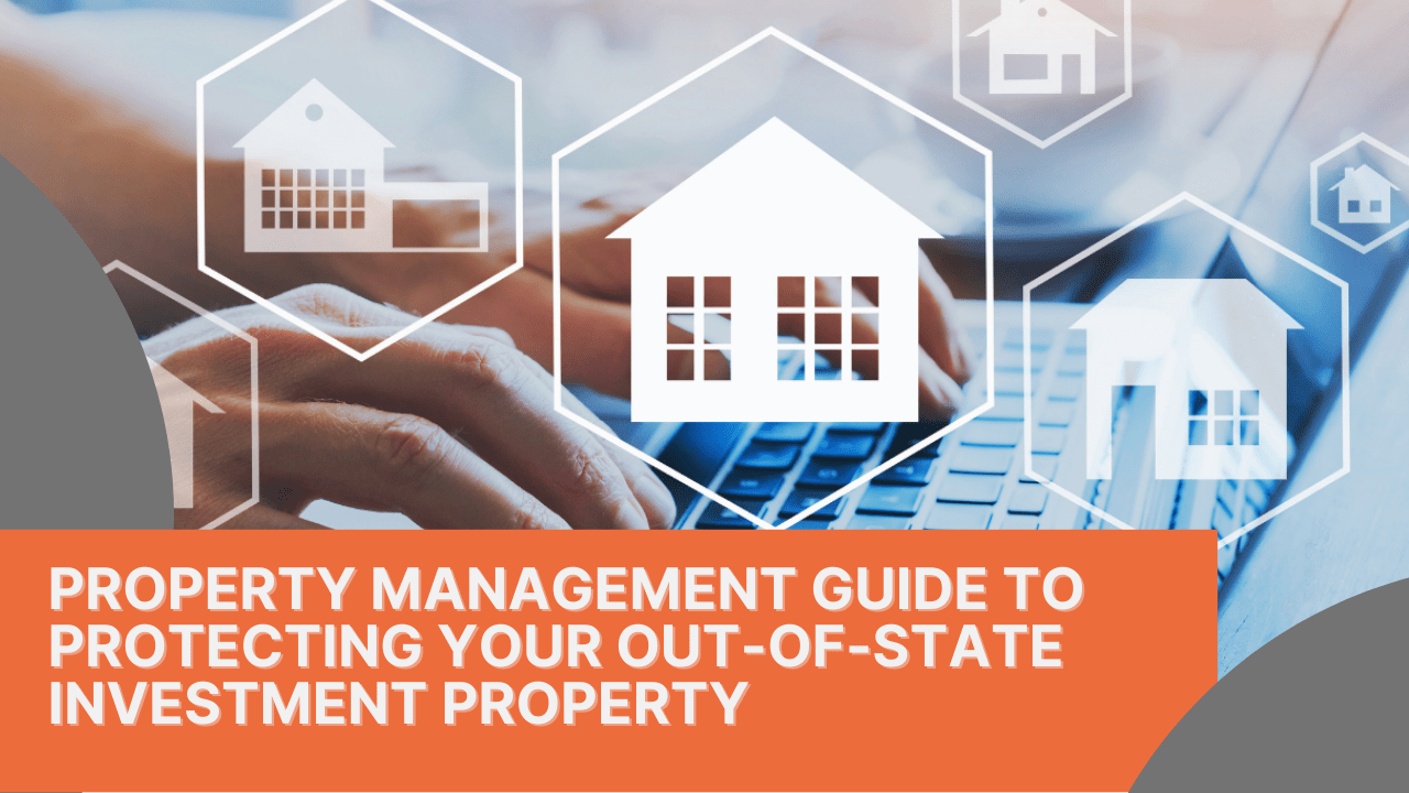 Property Management Guide to Protecting Your Out-of-State Atlanta Investment Property